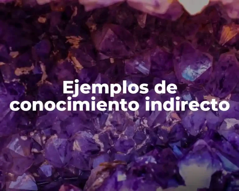Ejemplos de conocimiento indirecto