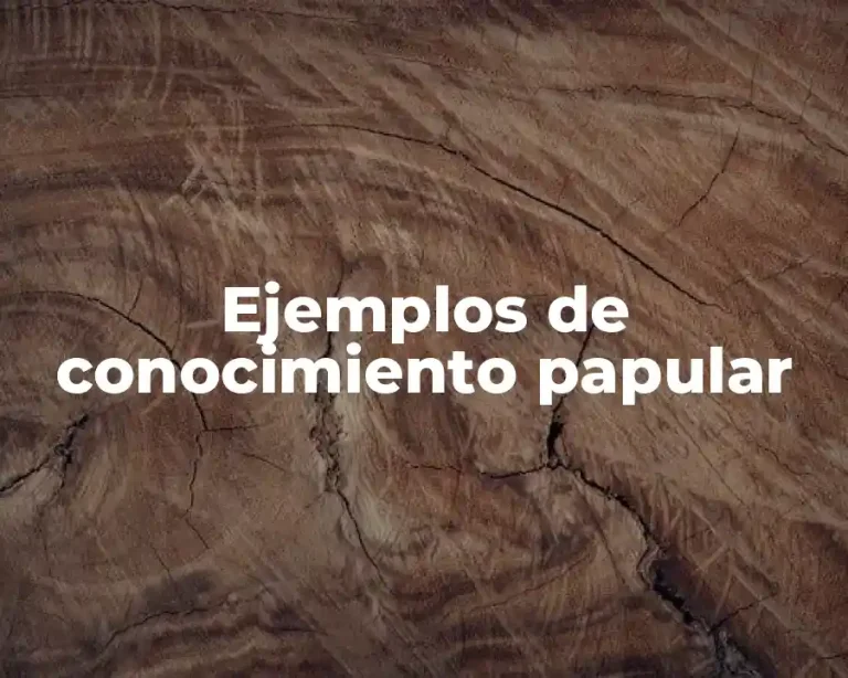Ejemplos de conocimiento papular