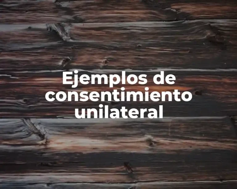 Ejemplos de consentimiento unilateral