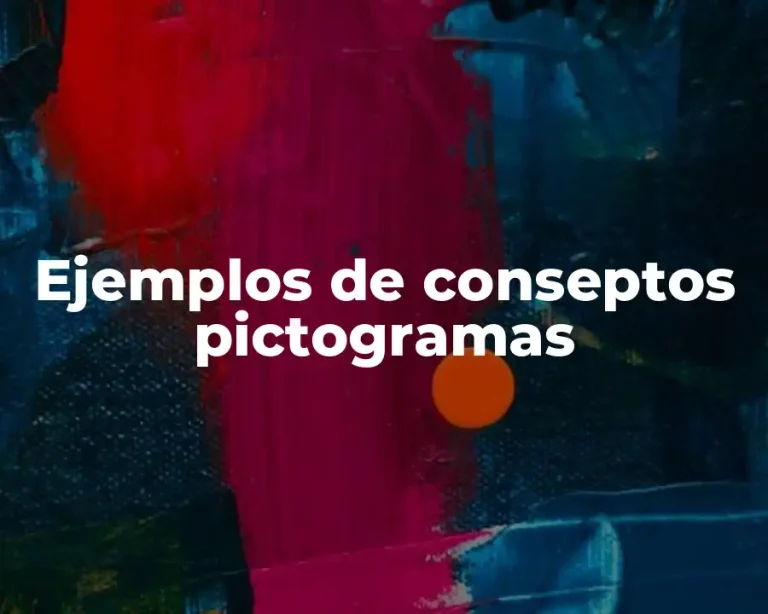 Ejemplos de conseptos pictogramas