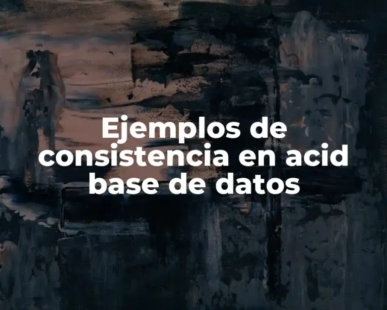 Ejemplos de consistencia en acid base de datos