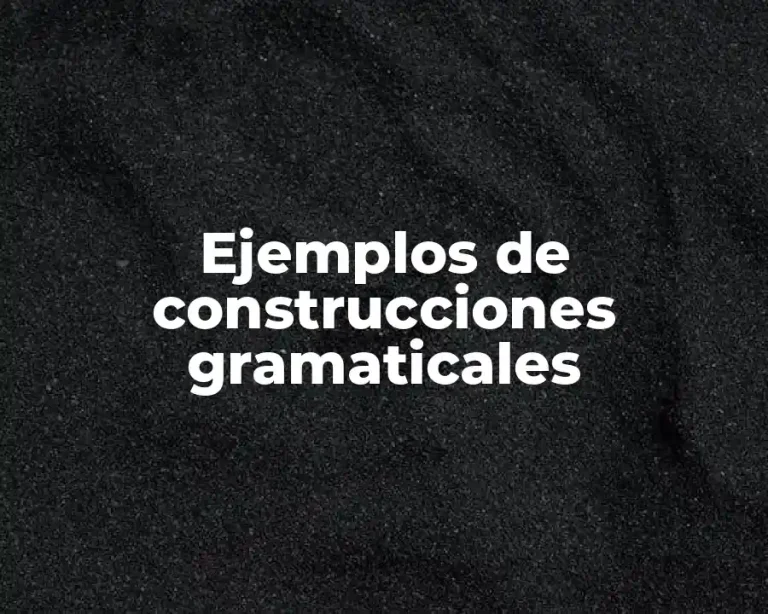 Ejemplos de construcciones gramaticales