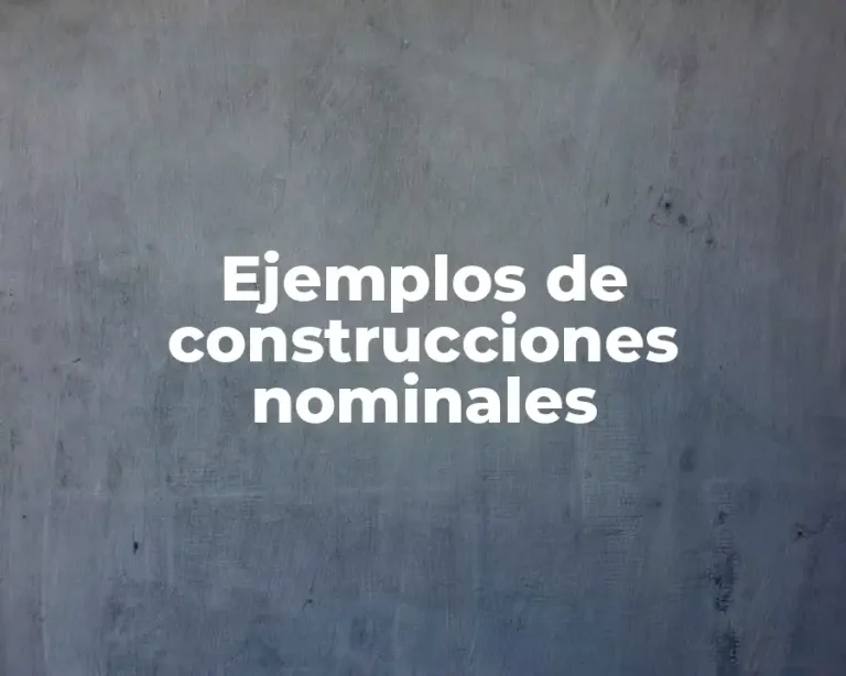 Ejemplos de construcciones nominales
