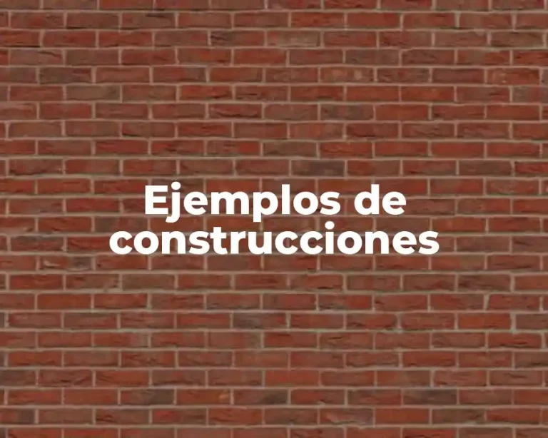 Ejemplos de construcciones