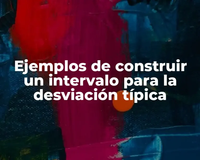 Ejemplos de construir un intervalo para la desviación típica