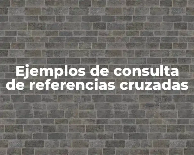 Ejemplos de consulta de referencias cruzadas