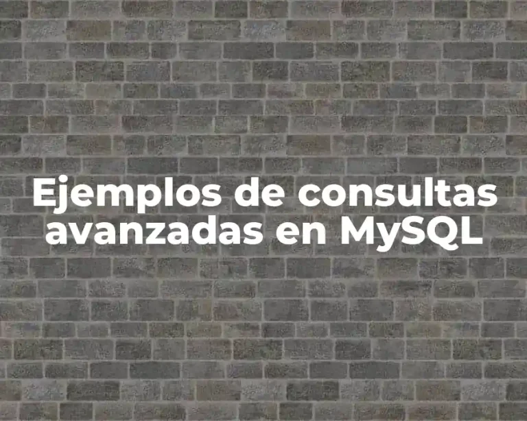 Ejemplos de consultas avanzadas en MySQL