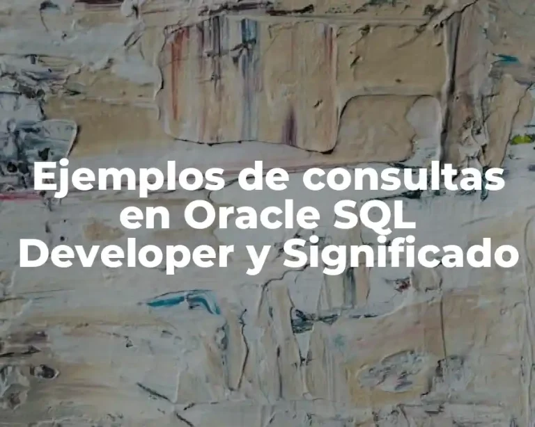 Ejemplos de consultas en Oracle SQL Developer y Significado