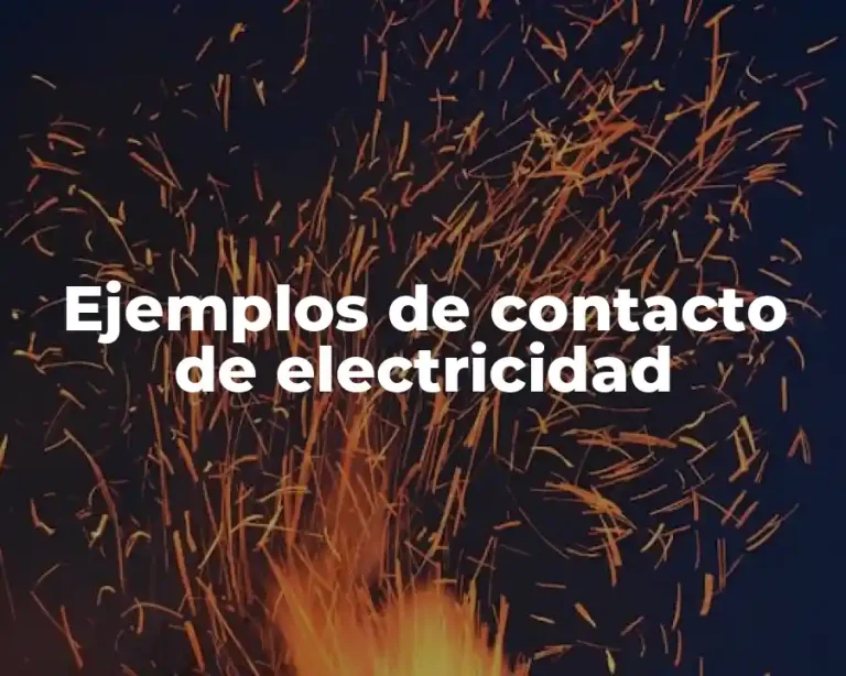 Ejemplos de contacto de electricidad