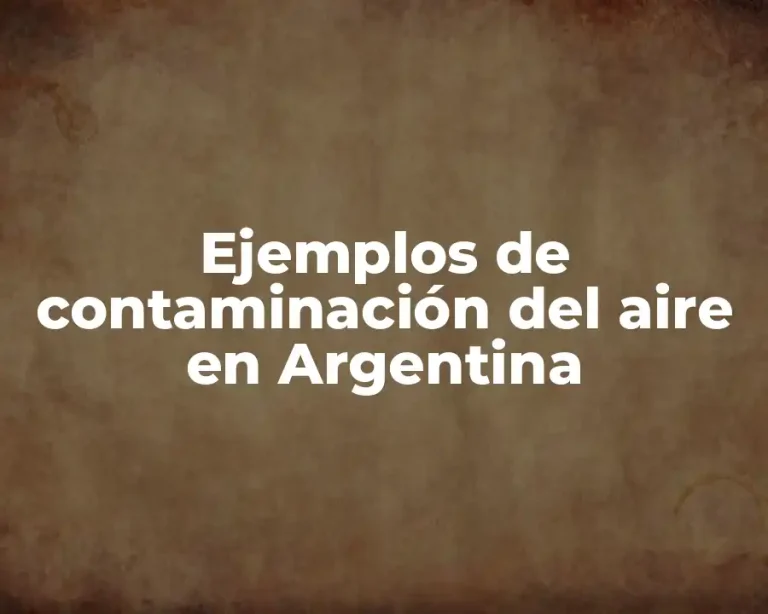 Ejemplos de contaminación del aire en Argentina