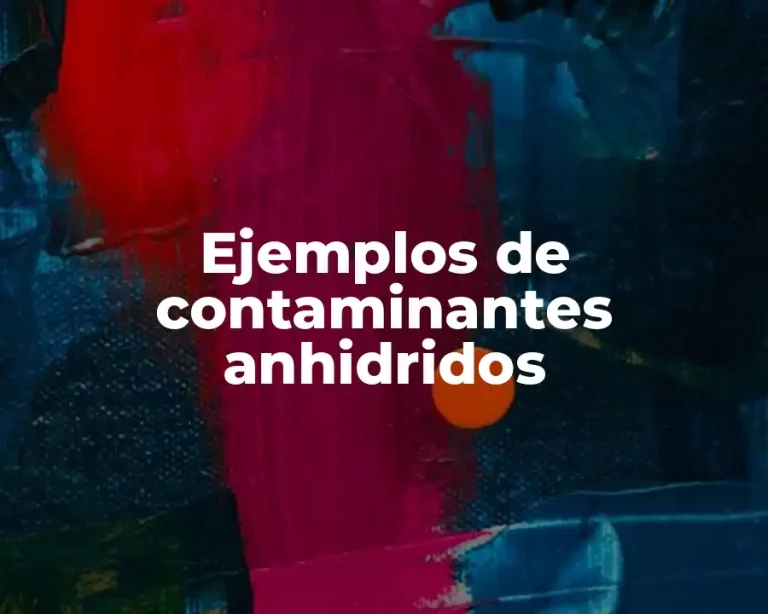 Ejemplos de contaminantes anhidridos