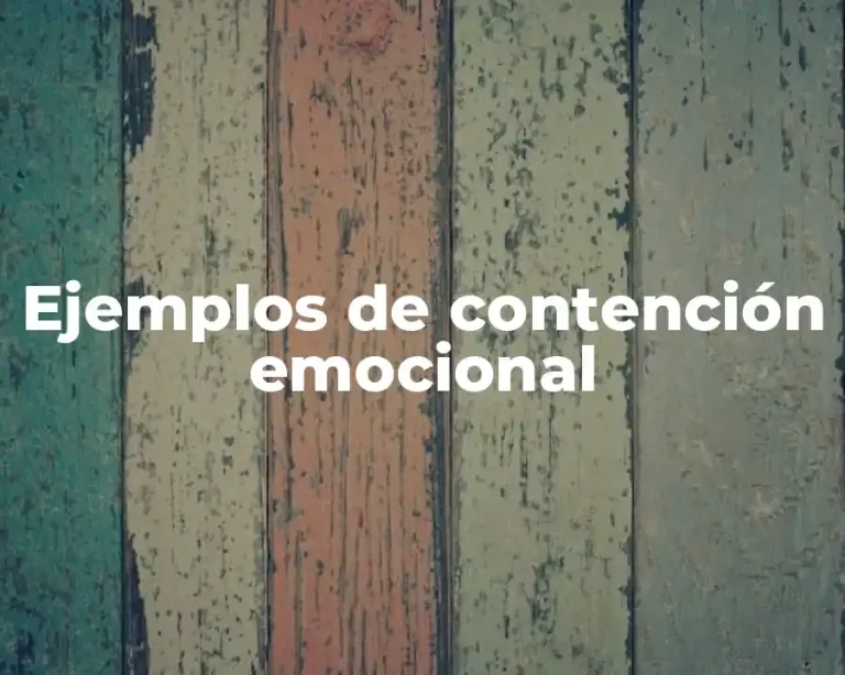 Ejemplos de contención emocional