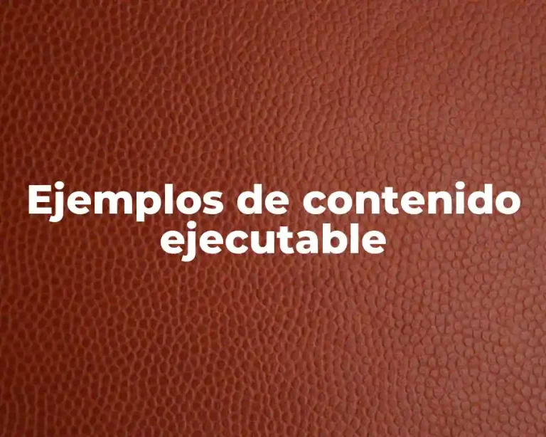 Ejemplos de contenido ejecutable