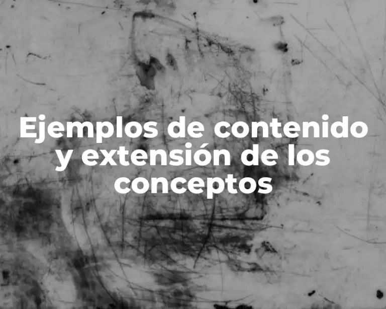 Ejemplos de contenido y extensión de los conceptos