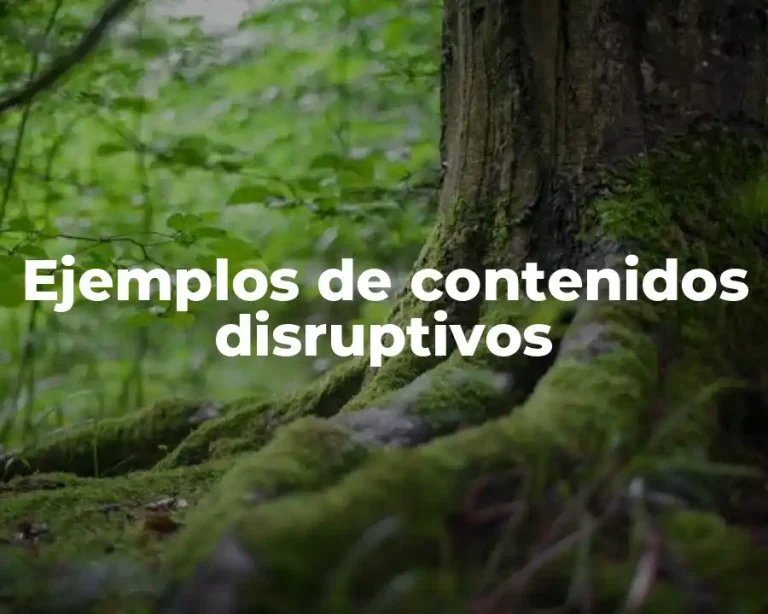 Ejemplos de contenidos disruptivos