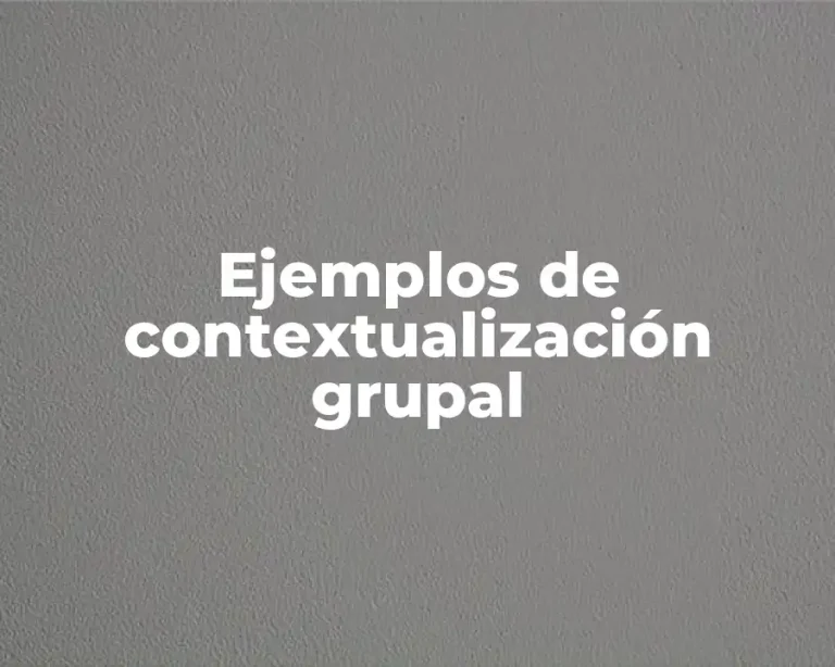 Ejemplos de contextualización grupal