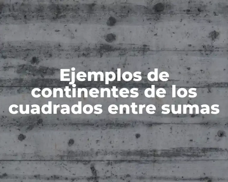 Ejemplos de continentes de los cuadrados entre sumas