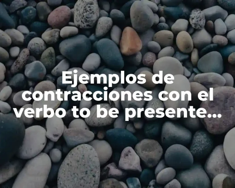 Ejemplos de contracciones con el verbo to be presente progresivo