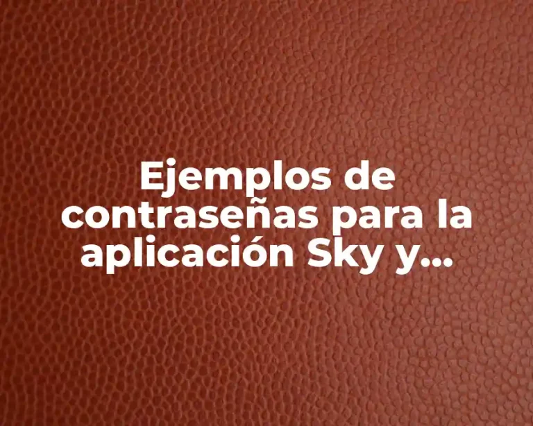 Ejemplos de contraseñas para la aplicación Sky y Significado
