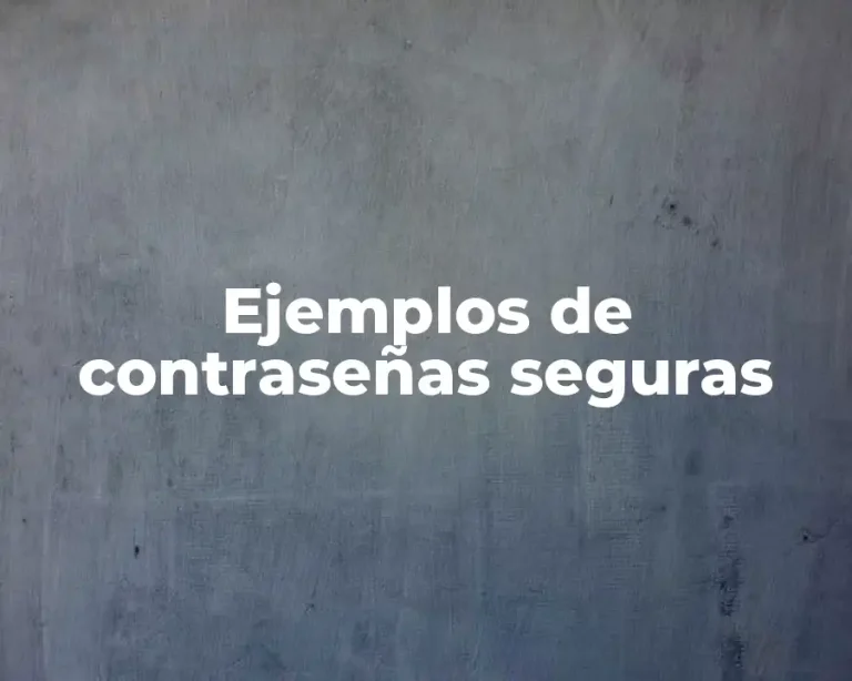 Ejemplos de contraseñas seguras