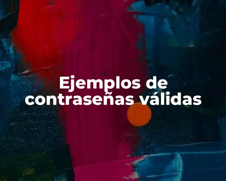 Ejemplos de contraseñas válidas