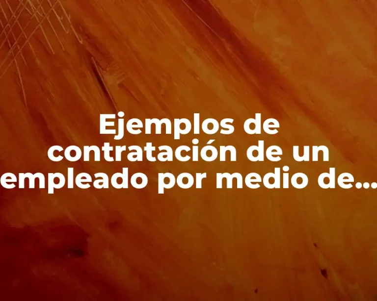 Ejemplos de contratación de un empleado por medio de llamadas y Significado