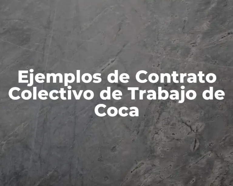 Ejemplos de Contrato Colectivo de Trabajo de Coca