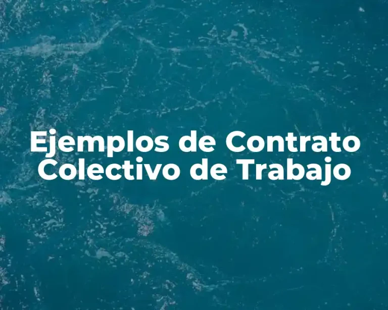 Ejemplos de Contrato Colectivo de Trabajo