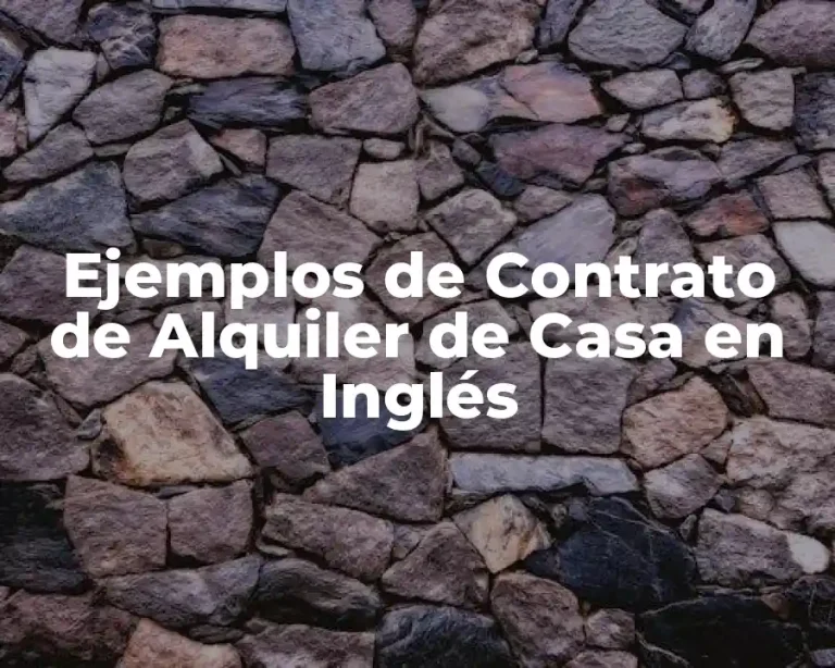 Ejemplos de Contrato de Alquiler de Casa en Inglés