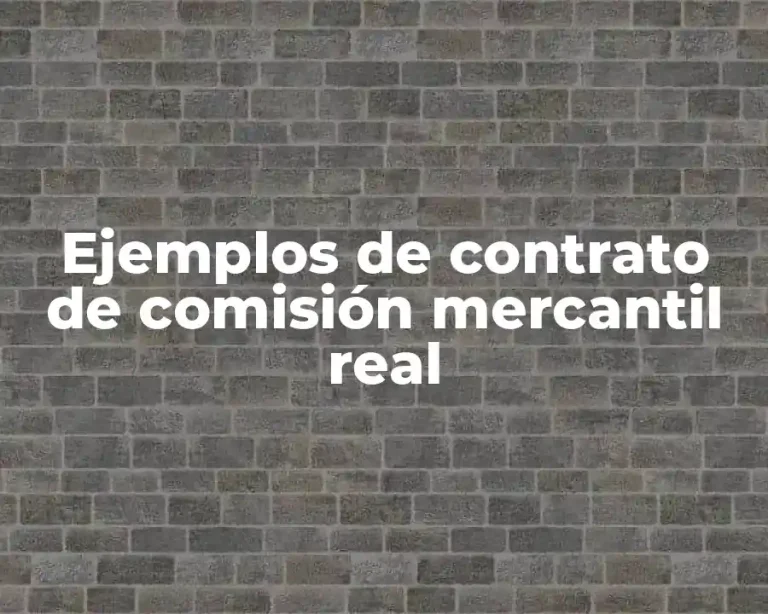 Ejemplos de contrato de comisión mercantil real