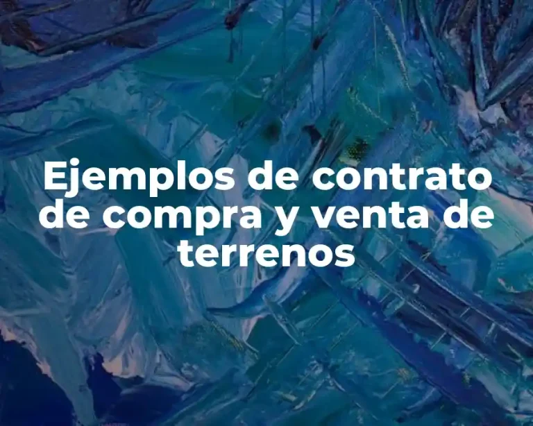 Ejemplos de contrato de compra y venta de terrenos