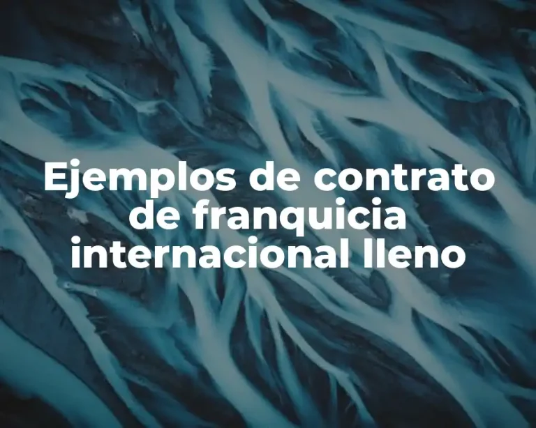 Ejemplos de contrato de franquicia internacional lleno