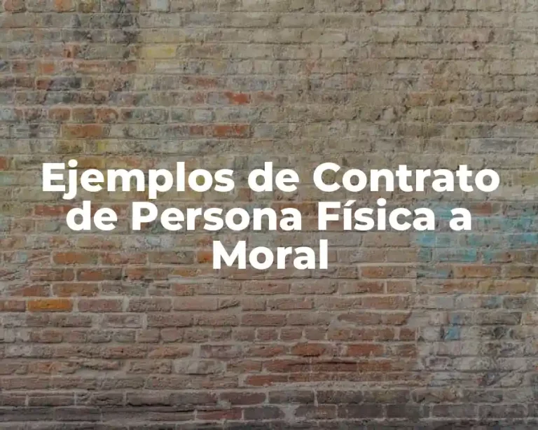 Ejemplos de Contrato de Persona Física a Moral