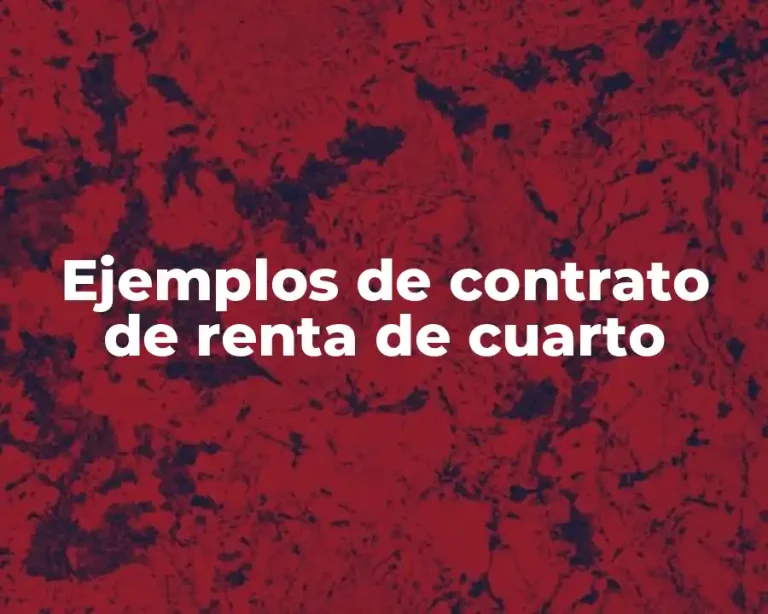 Ejemplos de contrato de renta de cuarto