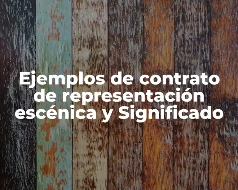 Ejemplos de contrato de representación escénica y Significado