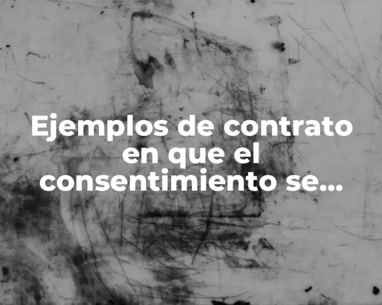 Ejemplos de contrato en que el consentimiento se exteriorise