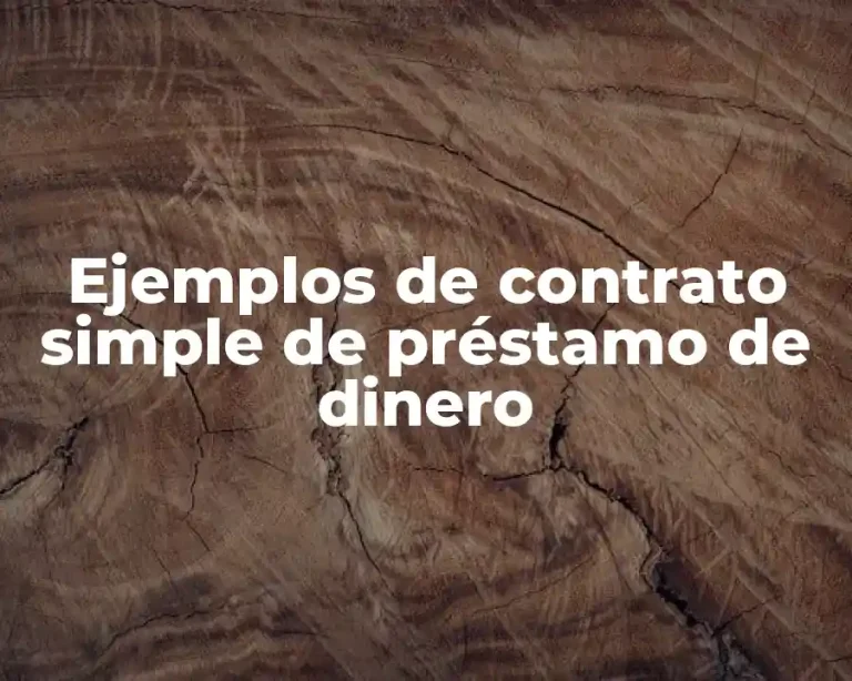 Ejemplos de contrato simple de préstamo de dinero