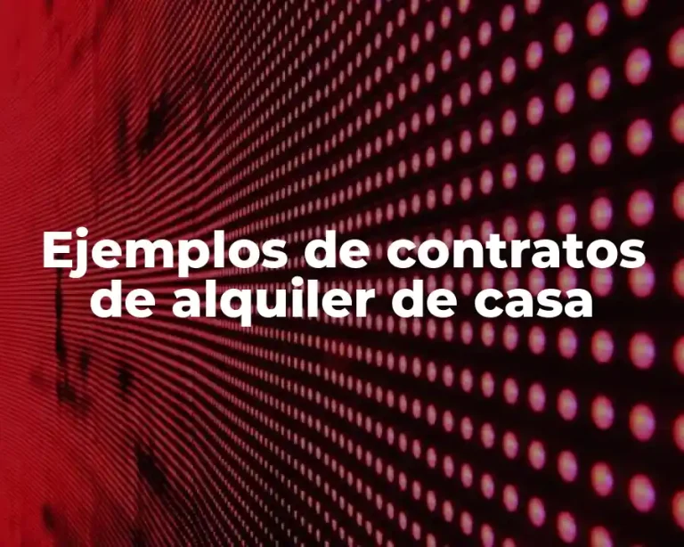 Ejemplos de contratos de alquiler de casa