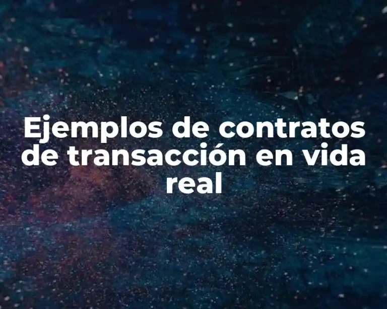 Ejemplos de contratos de transacción en vida real