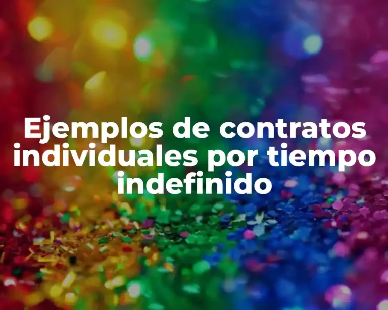 Ejemplos de contratos individuales por tiempo indefinido