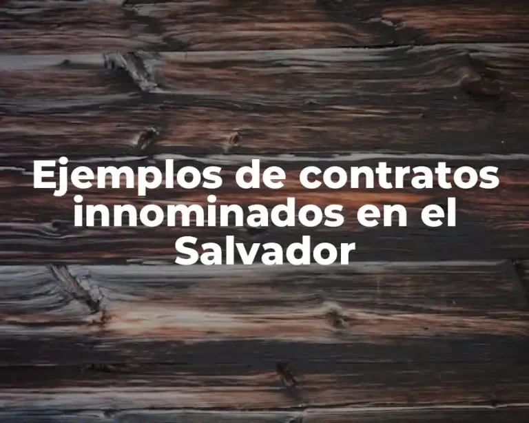 Ejemplos de contratos innominados en el Salvador