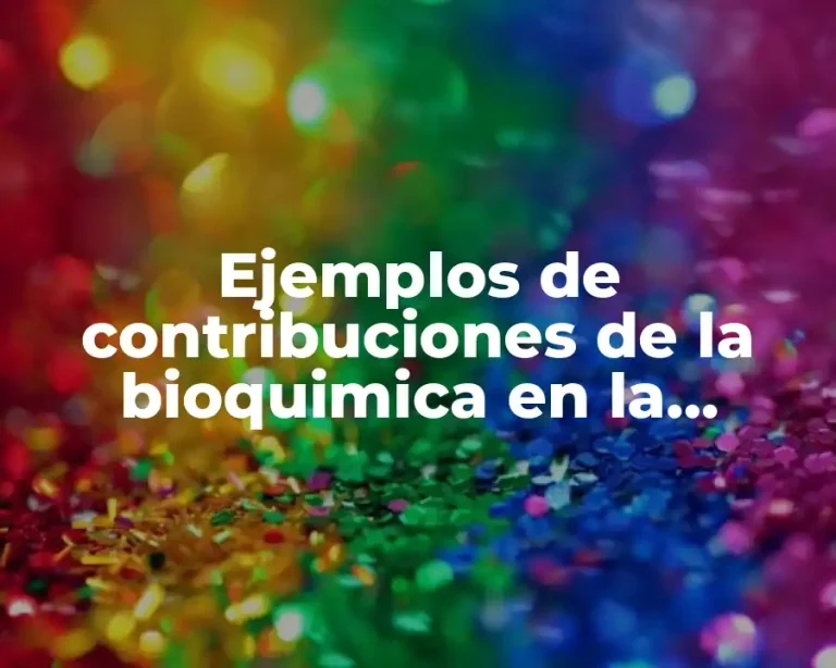 Ejemplos de contribuciones de la bioquimica en la medicina