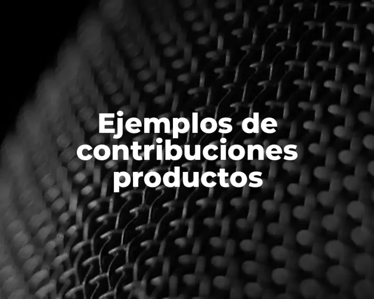 Ejemplos de contribuciones productos