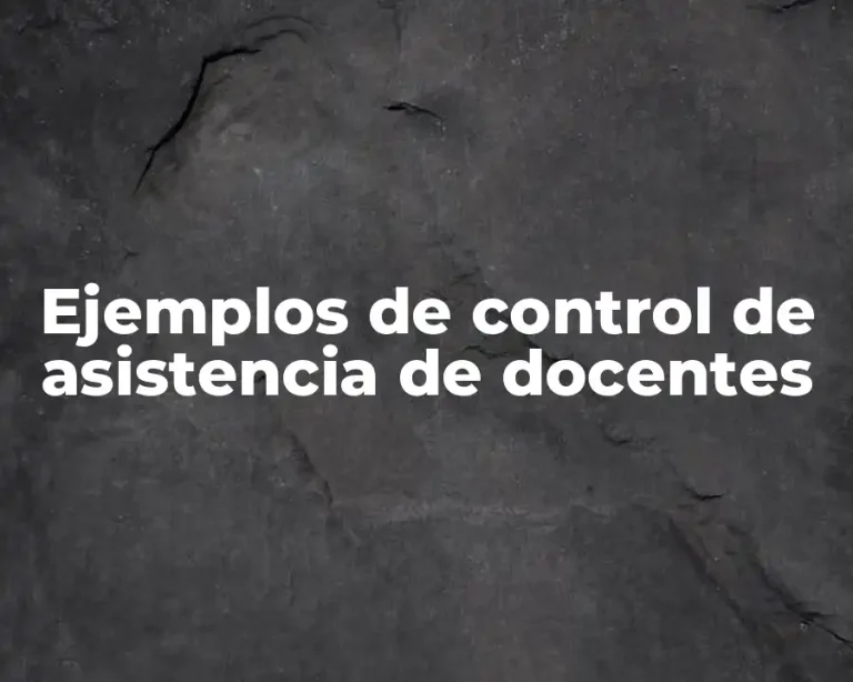 Ejemplos de control de asistencia de docentes