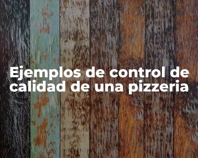 Ejemplos de control de calidad de una pizzeria