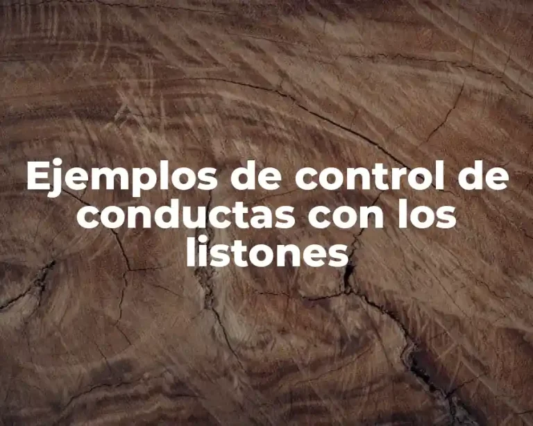 Ejemplos de control de conductas con los listones