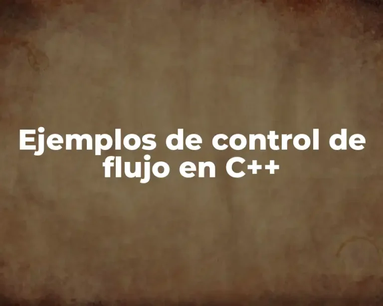 Ejemplos de control de flujo en C++