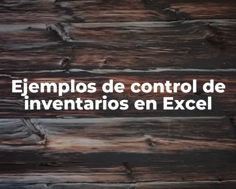 Ejemplos de control de inventarios en Excel