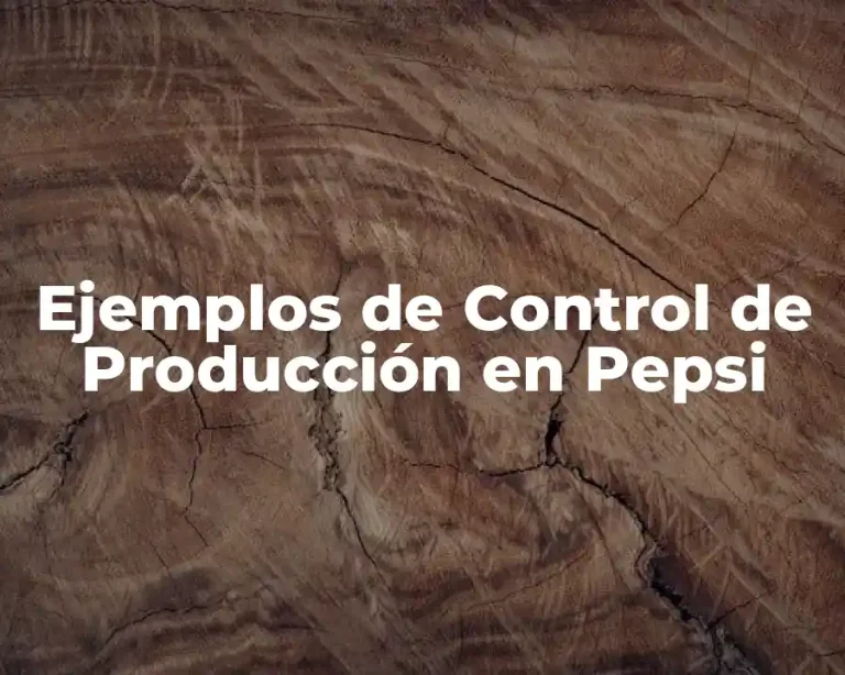 Ejemplos de Control de Producción en Pepsi