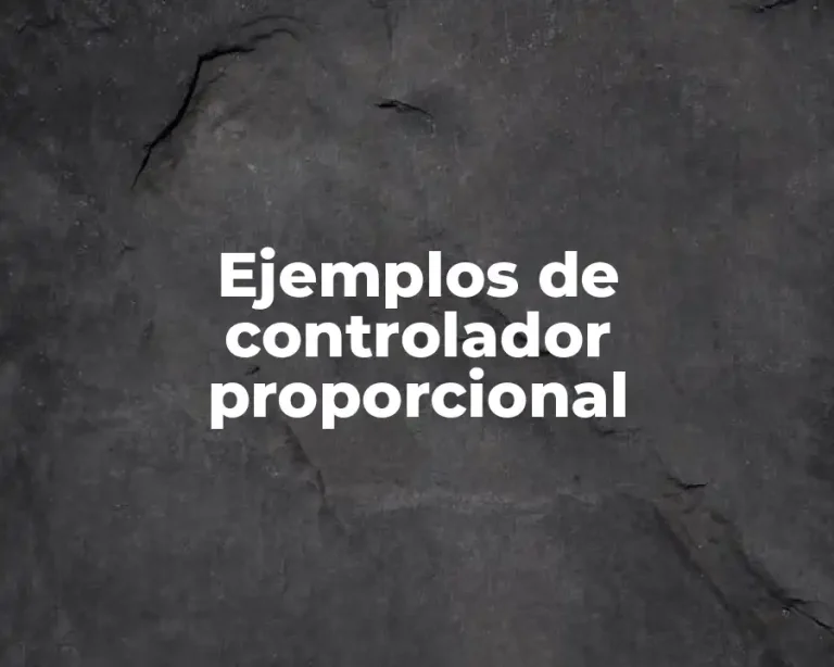 Ejemplos de controlador proporcional